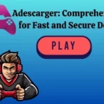 Adescarger Comprehensive guide for Fast and Secure Downloads