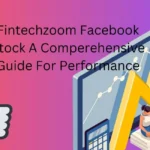 Fintechzoom Facebook Stock A Comperehensive Guide For Performance
