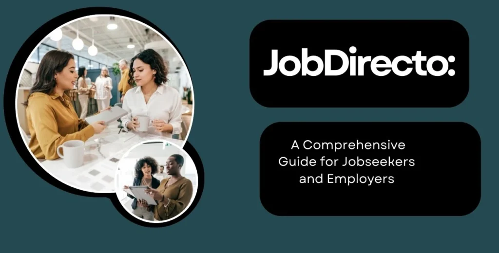 JobDirecto A Comprehensive Guide for Jobseekers and Employers