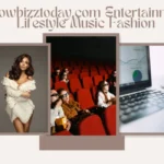 Showbizztoday.com Entertainment Lifestyle Music Fashion