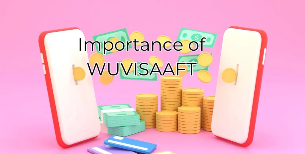 Importance of WUVISAAFT