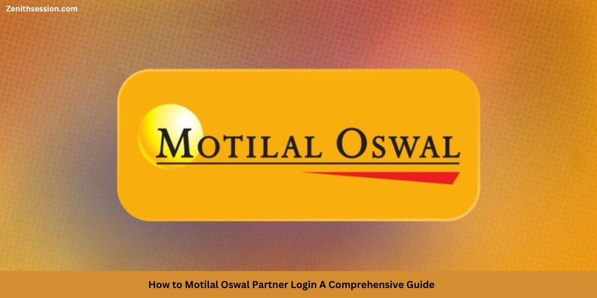 How to Motilal Oswal Partner Login A Comprehensive Guide