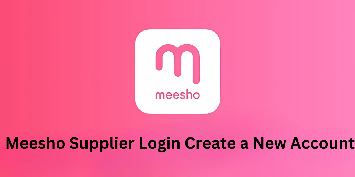 Meesho Supplier Login Create a New Account