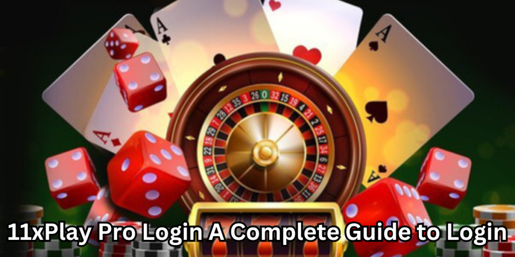 11xPlay Pro Login A Complete Guide to Login